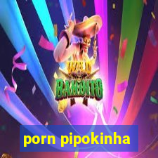 porn pipokinha